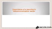 Importance of e learning in telecommunication sector