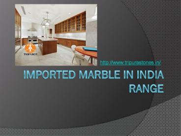 Imported Marble in India Range