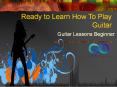 Learn Guitar Lessons Beginner PowerPoint PPT Presentation