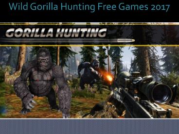 Wild Gorilla Hunting Free Games 2017
