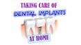 Taking Care of Dental Implants at Home PowerPoint PPT Presentation