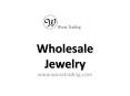 Wholesale Jewelry - www.wonatrading.com