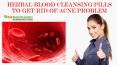 Herbal Blood Cleansing Pills To Get Rid Of Acne Problem