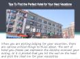 Tips To Find the Perfect Hotel for Your Next Vacations PowerPoint PPT Presentation