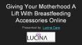 Giving Your Motherhood A Lift With Breastfeeding Accessories Online PowerPoint PPT Presentation
