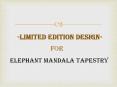 Elephant Mandala Tapestry(limited edition) PowerPoint PPT Presentation