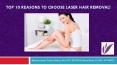 Top 10 reasons to choose Laser Hair Removal PowerPoint PPT Presentation