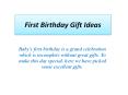 First Birthday Gift Ideas PowerPoint PPT Presentation