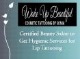 Wake up Beautiful – Certified Beauty Salon to Get Hygienic Services for Lip Tattooing PowerPoint PPT Presentation