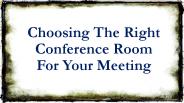 Choosing The Right Conference Room For Your Meeting
