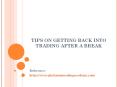 Tips on Getting Back into Trading After a Break PowerPoint PPT Presentation