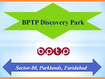 BPTP Discovery Park in Sector 80 Faridabad – Status Updates