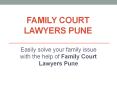Easily solve your family issue with the help of Family Court Lawyers Pune PowerPoint PPT Presentation