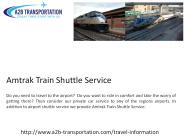 Amtrak Train Shuttle Service - a2b-transportation.com