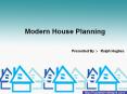 Modern House Planning PowerPoint PPT Presentation