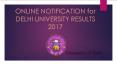 ONLINE Notification for DELHI UNIVERSITY RESULTS 2017 PowerPoint PPT Presentation