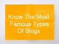 Know The Most Famous Types Of Blogs PowerPoint PPT Presentation