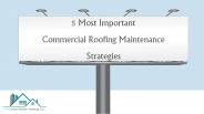 5 Most Important Commercial Roofing Maintenance Strategies