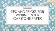Tips and Tricks for Writing Your Capstone Paper
