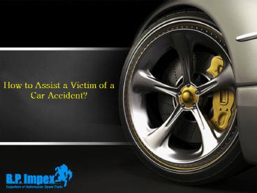 How to Assist a Victim of a Car Accident?