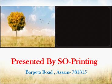 SOPRINTING BARPETA ROAD ASSAM 781315