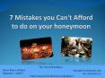 7 Mistakes you Can't Afford to do on your honeymoon PowerPoint PPT Presentation