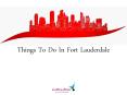 Things To Do In Fort Lauderdale PowerPoint PPT Presentation