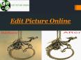 Edit Picture Online - Image Editing Service Provider PowerPoint PPT Presentation