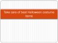 Take care of best Halloween costume items PowerPoint PPT Presentation