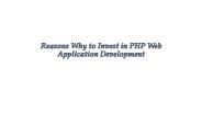 Reasons Why To Invest In PHP Web Application Development