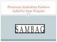 Sambag Australia - Online Shoes, Clothing, Bags & Fashion Jewellery For Women PowerPoint PPT Presentation