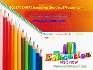 ECO 370 EXPERT Something Great/eco370expert.com