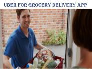 Uber for grocery delivery app