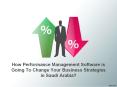 How Performance Management Software is Going To Change Your Business Strategies in Saudi Arabia? PowerPoint PPT Presentation