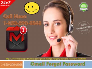 Avail Gmail Forgot Password At +1-850-290-8368.
