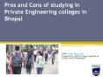 Pros and Cons of studying in Private Engineering colleges in Bhopal PowerPoint PPT Presentation