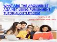 What are the arguments against using punishment PowerPoint PPT Presentation