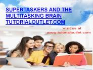 Supertaskers and the multitasking brain