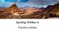 Spending Holidays in Fuerteventura PowerPoint PPT Presentation
