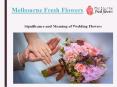Significance and Meaning of Wedding Flowers – Melbourne Fresh Flowers PowerPoint PPT Presentation