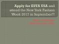 Apply for ESTA USA and attend the New York Fashion Week 2017 in September?! PowerPoint PPT Presentation