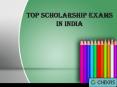 Top Scholarship Exams in India PowerPoint PPT Presentation