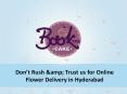 Don’t Rush &amp; Trust us for Online Flower Delivery in Hyderabad PowerPoint PPT Presentation