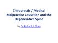 Chiropractic-Medical Malpractice Causation and the Degenerative Spine PowerPoint PPT Presentation