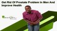 Get Rid Of Prostate Problem In Men And Improve Health PowerPoint PPT Presentation