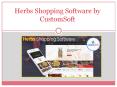 Herbs Shopping Software by CustomSoft PowerPoint PPT Presentation