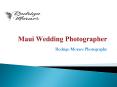 Maui Wedding Photographer PowerPoint PPT Presentation