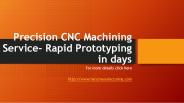 Precision CNC Machining Service- Rapid Prototyping in Days