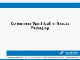 Consumers Want it all in Snacks Packaging PowerPoint PPT Presentation