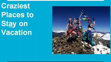 Craziest Places to Stay on Vacation